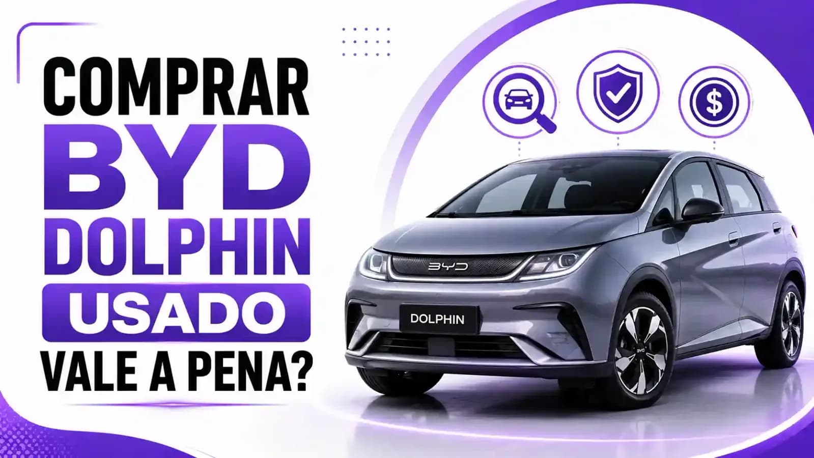 Comprar BYD Dolphin Usado Vale a Pena? O Que Avaliar Antes de Fechar Negócio